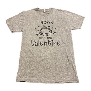 Next Level NWOT Tacos are my Valentine shirt, size small